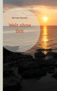 Cover-Bild zum Titel 'Welt ohne Zeit' von 'Michael Abenath'