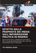 Cover-Bild zum Titel 'EFFETTO DELLA PROPRIETÀ DEI MEDIA SULL'INFORMAZIONE POLITICA IN NIGERIA' von 'Tor Mathias Achin'