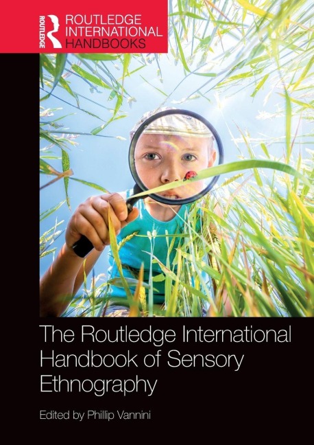 The Routledge International Handbook of Sensory Ethnography - 