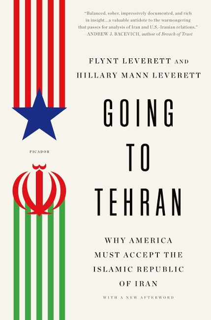 Going to Tehran - Flynt Leverett, Hillary Mann Leverett