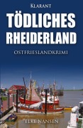 Cover-Bild zum Titel 'Tödliches Rheiderland. Ostfrieslandkrimi' von 'Elke Nansen'