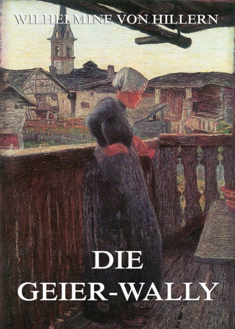 Die Geier-Wally - Wilhelmine Von Hillern