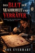 Cover-Bild zum Titel 'Das Blut Der Wahrheit Und Verräter' von 'Nox Everhart'