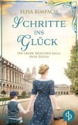 Schritte ins Glück | Die historische Familiensaga im 20. Jahrhundert - Elisa Rimpach
