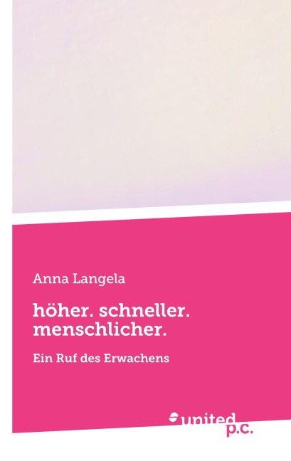 höher. schneller. menschlicher. - Anna Langela
