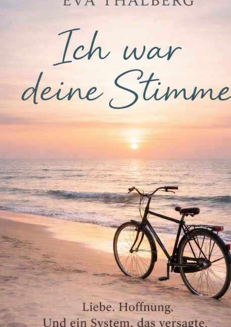 Ich war deine Stimme - Eva Thalberg