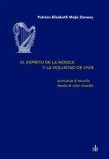 Cover-Bild zum Titel 'El espíritu de la música y la voluntad de vivir' von 'Patricia Elízabeth Mejía Donoso'