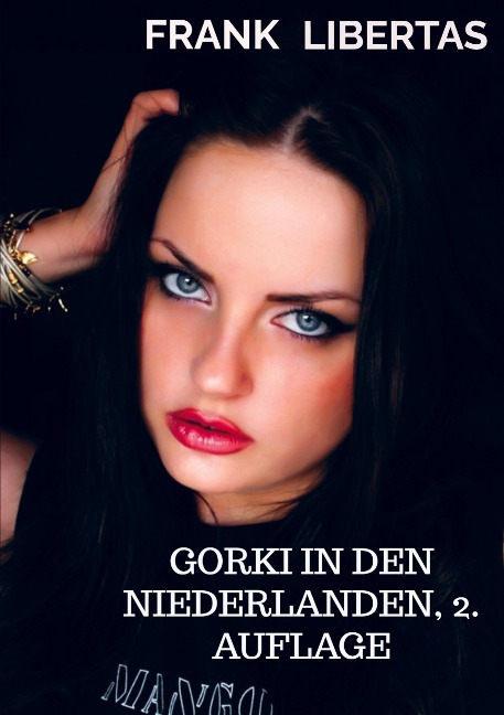 Gorki in den Niederlanden, 2. Auflage - Frank Libertas