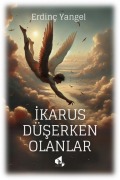 Cover-Bild zum Titel 'Ikarus Düserken Olanlar' von 'Erdinc Yangel'