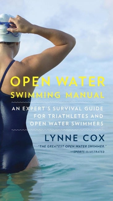 Open Water Swimming Manual - Lynne Cox