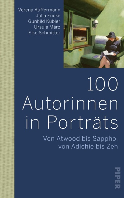 100 Autorinnen in Porträts - Verena Auffermann, Gunhild Kübler, Julia Encke, Ursula März, Elke Schmitter