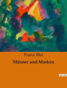 Cover-Bild zum Titel 'Männer und Masken' von 'Franz Blei'