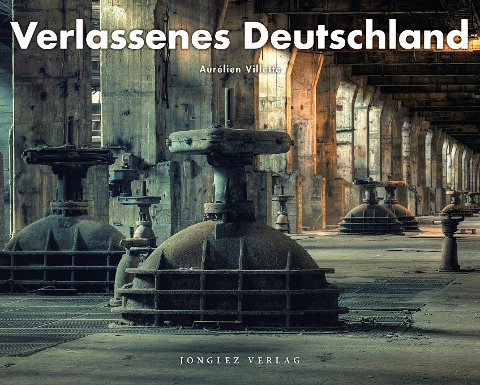 Verlassenes Deutschland - Aurélien Villette