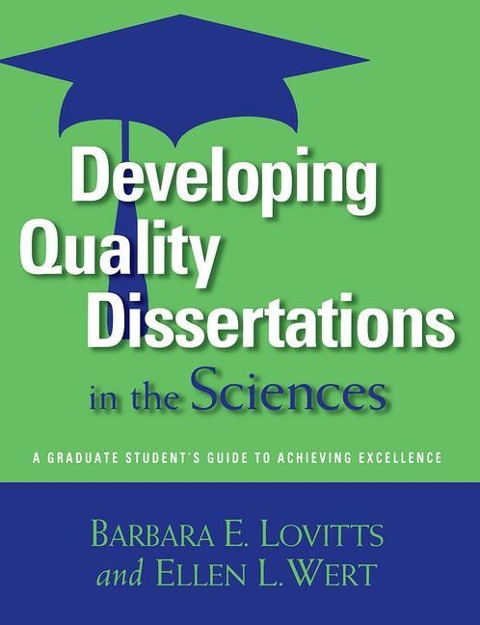 Developing Quality Dissertations in the Sciences - Barbara E Lovitts, Ellen L Wert