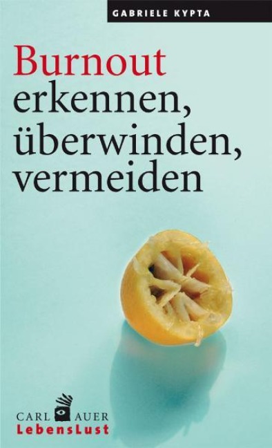 Burnout erkennen, überwinden, vermeiden - Gabriele Kypta