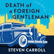 Cover-Bild zum Titel 'Death of a Foreign Gentleman' von 'Steven Carroll'
