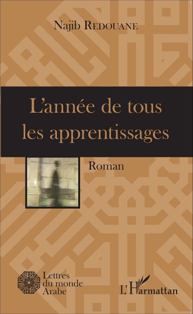 L'année de tous les apprentissages - Najib Redouane