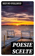 Poesie scelte - Silvio Pellico