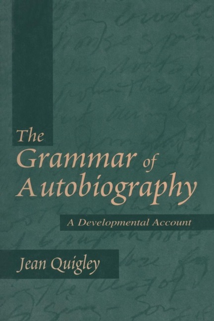 The Grammar of Autobiography - Jean Quigley