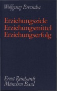 Cover-Bild zum Titel 'Erziehungsziele - Erziehungsmittel - Erziehungserfolg' von 'Wolfgang Brezinka'