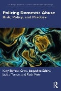 Cover-Bild zum Titel 'Policing Domestic Abuse' von 'Katy Barrow-Grint, Jacqueline Sebire, Ruth Weir, Jackie Turton'