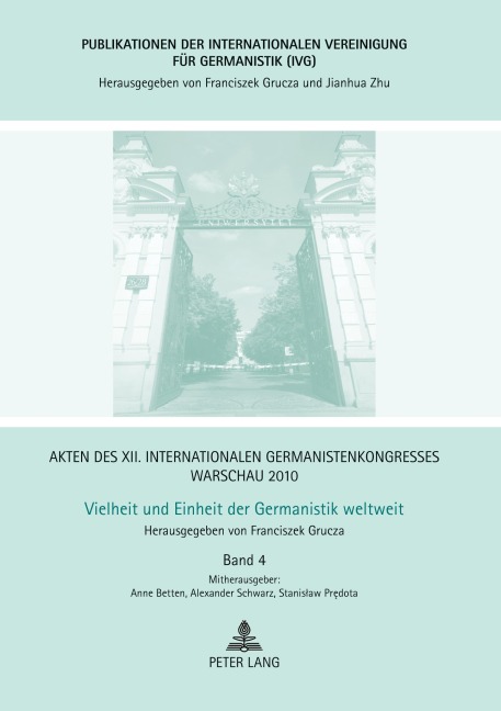 Akten des XII. Internationalen Germanistenkongresses Warschau 2010- Vielheit und Einheit der Germanistik weltweit -