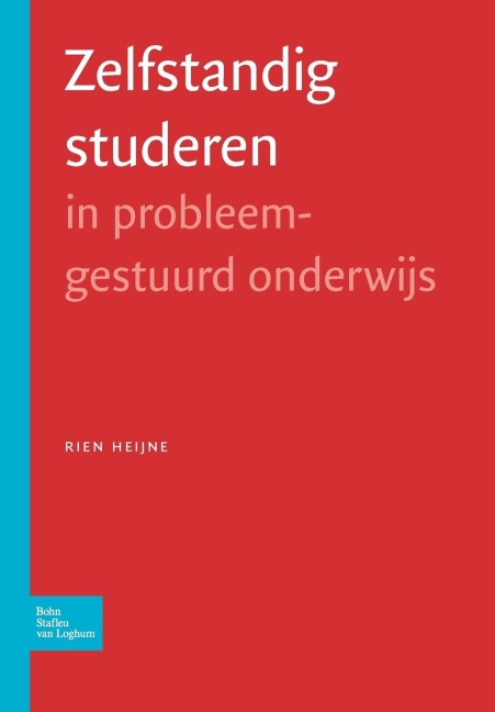 Zelfstandig Studeren In Probleemgestuurd Onderwijs - R a M Heijne