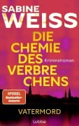 Cover-Bild zum Titel 'Die Chemie des Verbrechens - Vatermord' von 'Sabine Weiß'
