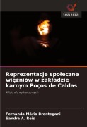 Cover-Bild zum Titel 'Reprezentacje spo¿eczne wi¿¿niów w zak¿adzie karnym Poços de Caldas' von 'Fernanda Mario Brentegani, Sandra A. Reis'