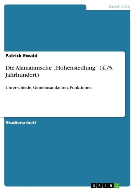 Die Alamannische ¿Höhensiedlung¿ (4./5. Jahrhundert) - Patrick Ewald