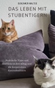 Cover-Bild zum Titel 'Das Leben mit Stubentigern' von 'Benjamin Walter, Benjamin Walter'