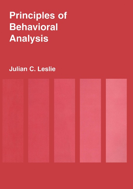 Principles of Behavioural Analysis - Julian C. Leslie