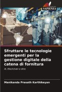 Cover-Bild zum Titel 'Sfruttare le tecnologie emergenti per la gestione digitale della catena di fornitura' von 'Manikanda Prasath Karthikeyan'