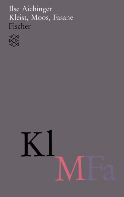 Kleist, Moos, Fasane - Ilse Aichinger