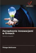 Cover-Bild zum Titel 'Zarz¿dzanie innowacjami w firmach' von 'Thiago Beltrame'