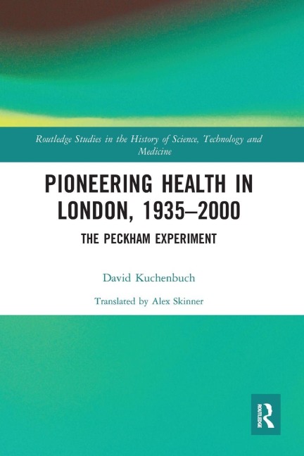 Pioneering Health in London, 1935-2000 - David Kuchenbuch