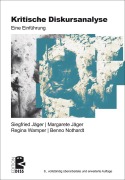Cover-Bild zum Titel 'Kritische Diskursanalyse' von 'Siegfried Jäger, Margarete Jäger, Regina Wamper, Benno Nothardt'