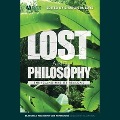 Lost and Philosophy: The Island Has Its Reasons - Sharon Kaye