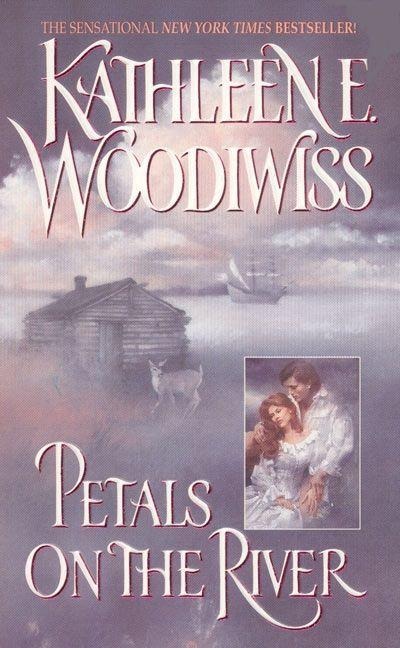 Petals on the River - Kathleen E Woodiwiss