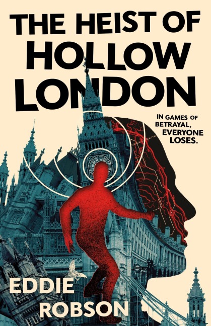 The Heist of Hollow London - Eddie Robson