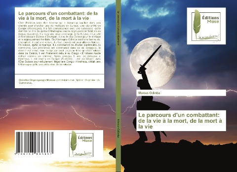 Le parcours d'un combattant: de la vie à la mort, de la mort à la vie - Marcus Odimba