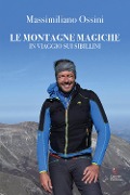 Cover-Bild zum Titel 'Le montagne magiche. In viaggio sui Sibillini' von 'Massimiliano Ossini'