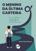 O menino da última carteira - Marli Dias Ribeiro