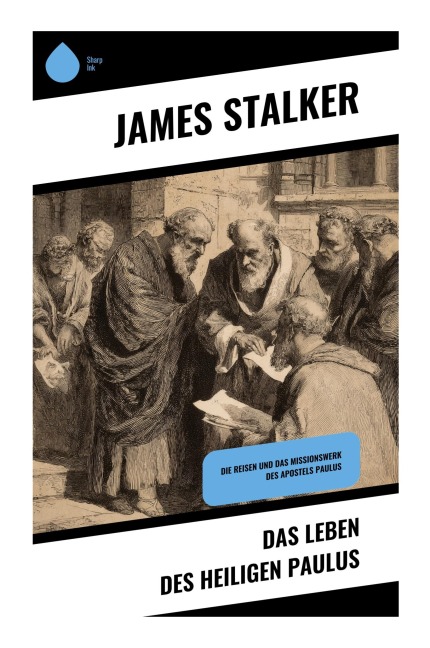Das Leben des Heiligen Paulus - James Stalker