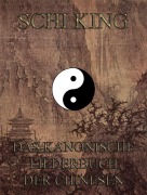 Cover-Bild zum Titel 'Schi-king - Das kanonische Liederbuch der Chinesen' von ''