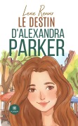 Cover-Bild zum Titel 'Le destin d'Alexandra Parker' von 'Lexie Renoir'