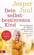 Cover-Bild zum Titel 'Dein selbstbestimmtes Kind' von 'Jesper Juul'