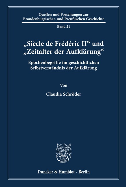 "Siècle de Frédéric II' und "Zeitalter der Aufklärung'. - Claudia Schröder