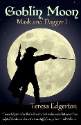 Cover-Bild zum Titel 'Goblin Moon (Mask and Dagger, #1)' von 'Teresa Edgerton'