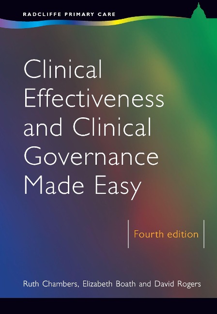 Clinical Effectiveness and Clinical Governance Made Easy - Ruth Chambers, Elizabeth Boath, David Rogers